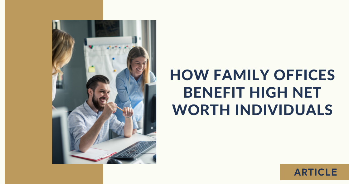 How family offices benefit high net worth individuals